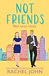 Not Friends by Rachel John