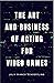 The Art and Business of Acting for Video Games by Julia Bianco Schoeffling The Art and Business of Acting for Video Games by Julia Bianco Schoeffling