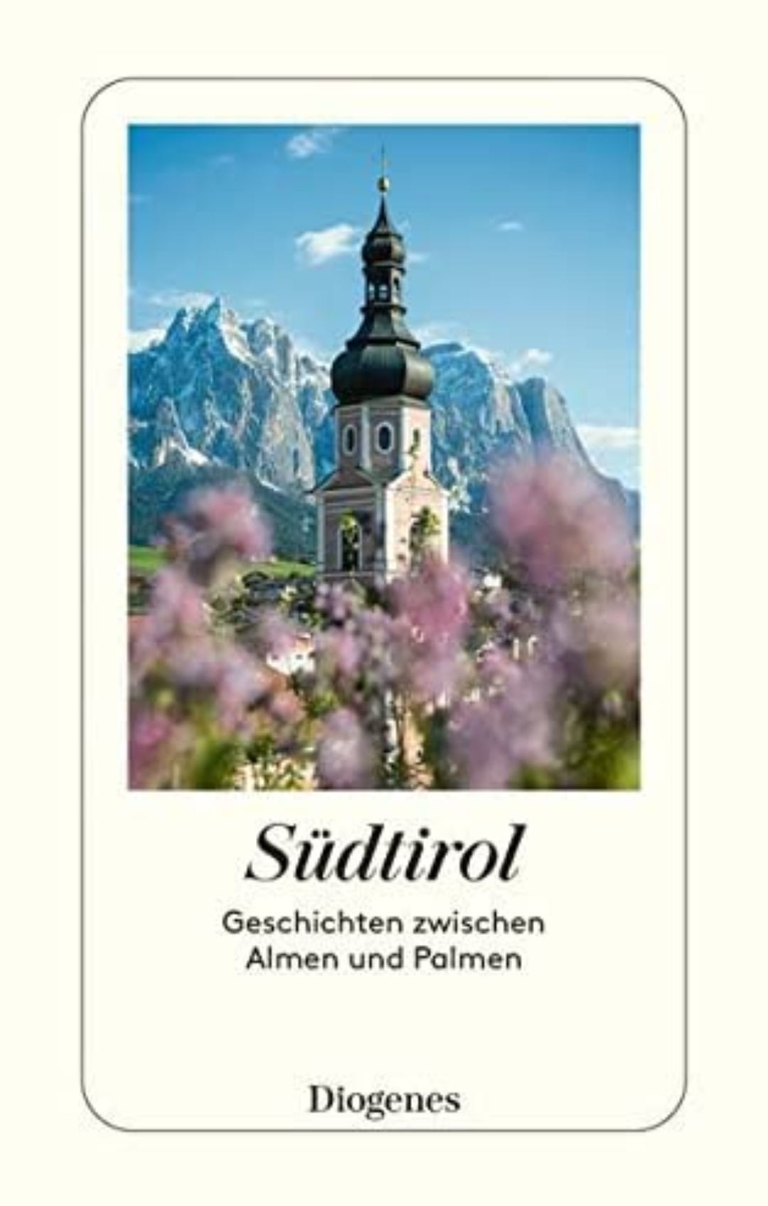 Südtirol - Geschichten zwischen Almen und Palmen (Paperback)
