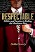 Respectable: Politics and Paradox in Making the Morehouse Man