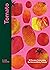 Tomato: 80 Recipes Celebrat...