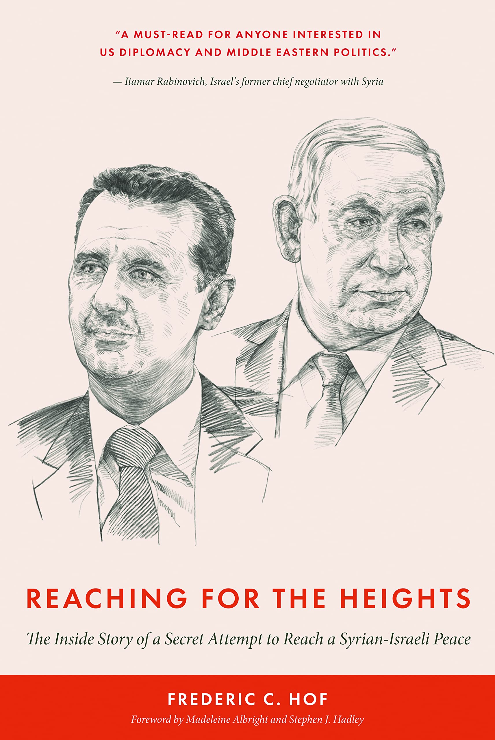 Reaching for the Heights: The Inside Story of a Secret Attempt to Reach a Syrian-Israeli Peace (Hardcover)