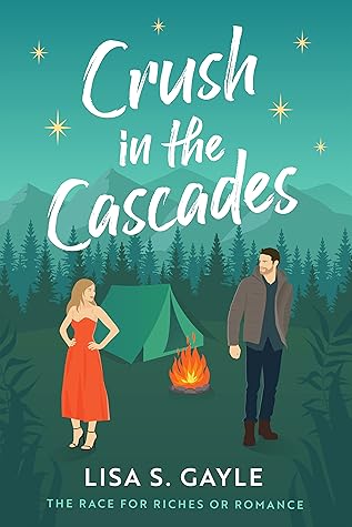 Crush in the Cascades (The Race for Riches or Romance, #1)