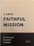 A Call to Faithful Mission