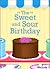 The Sweet and Sour Birthday