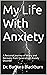 My Life With Anxiety: A Per...
