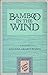 Bamboo in the Wind by Azucena Grajo Uranza