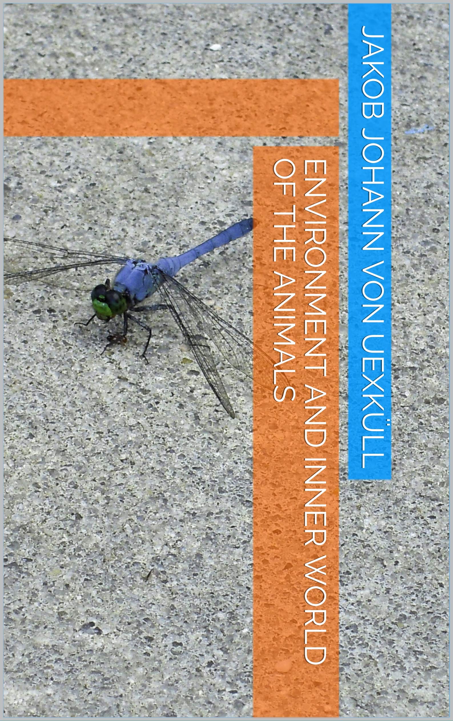 Environment and inner world of the animals: Bio-Cybernetics (Kindle Edition)