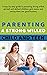 Parenting A Strong Willed C...