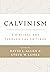 Calvinism: A Biblical and Theological Critique