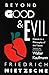 Beyond Good and Evil