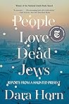 People Love Dead Jews by Dara Horn