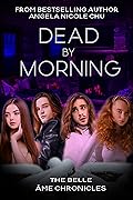 Dead By Morning (The Belle Âme Chronicles