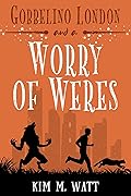 Gobbelino London & a Worry of Weres (Gobbelino London, PI, #5)