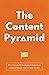 The Content Pyramid: The 5 ...