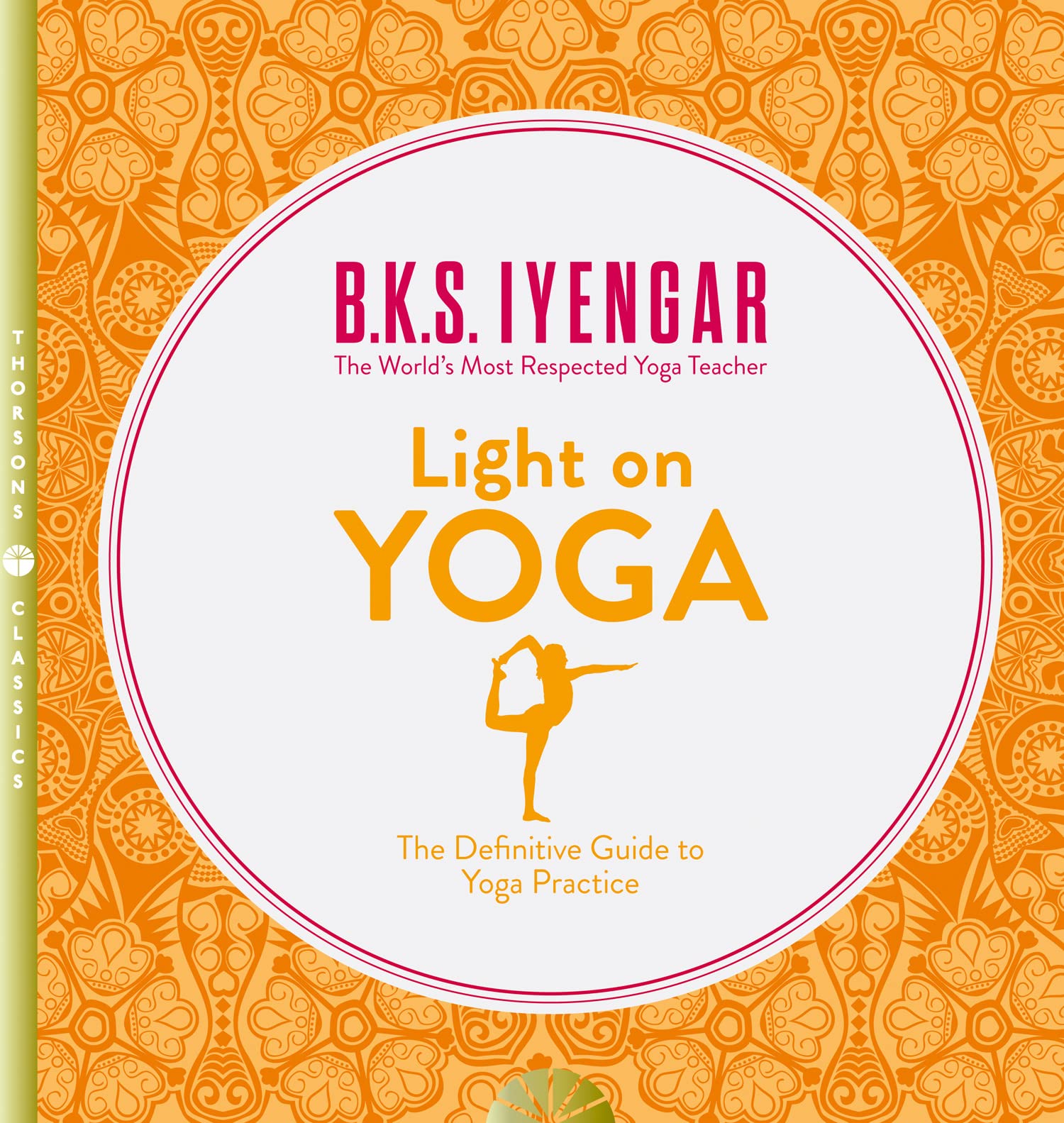 Light on Yoga: The Definitive Guide to Yoga Practice (Kindle Edition)