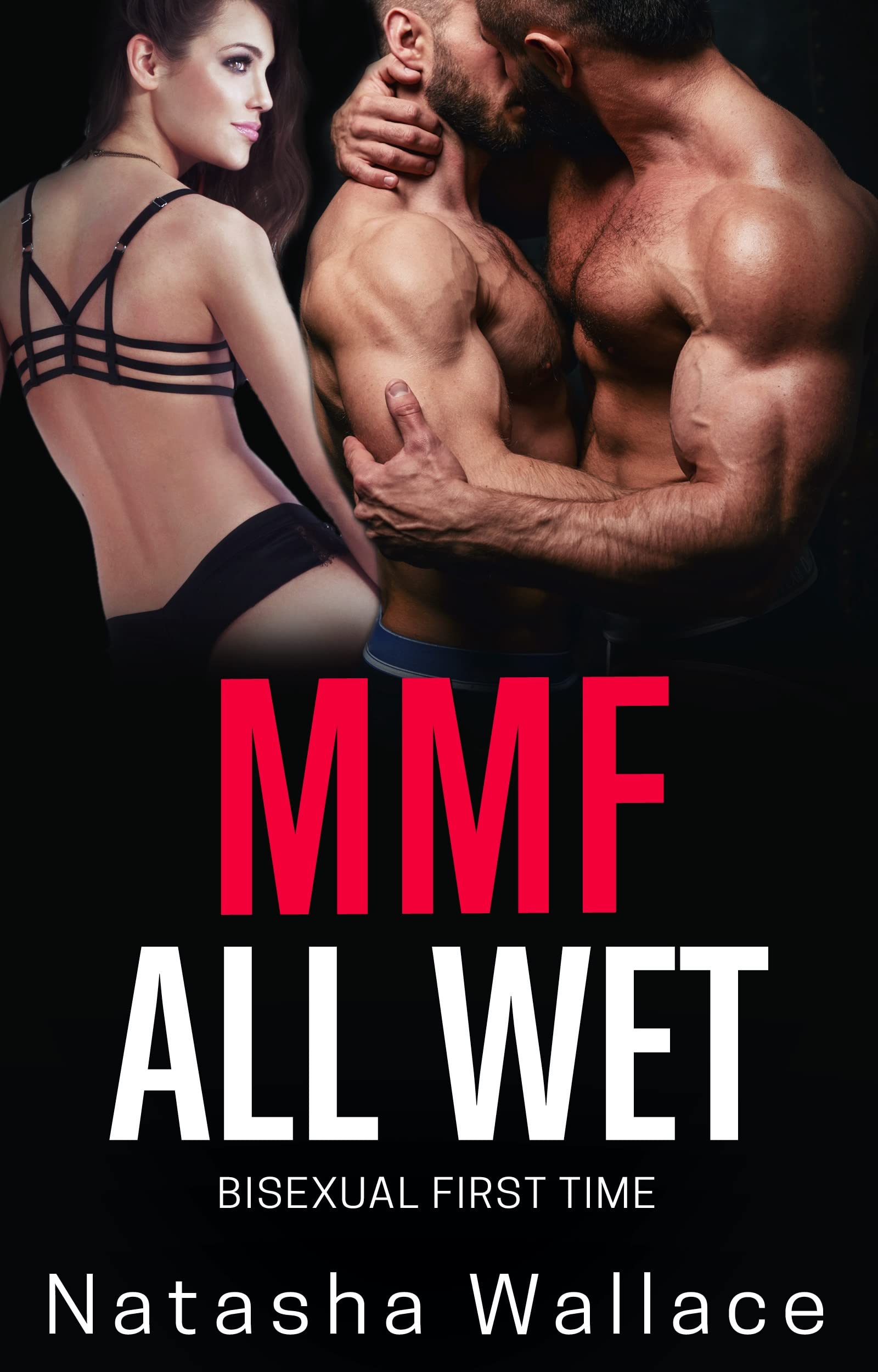 All Wet: Bisexual MMF Straight to Gay (Dirty Nights (Bisexual MMF Straight to Gay Romance Bundle))