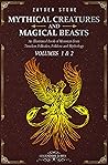 Mythical Creatures and Magical Beasts: An Illustrated Book of Monsters from Timeless Folktales, Folklore and Mythology: Volumes 1 and 2 (Legendary Lores)