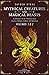 Mythical Creatures and Magical Beasts: An Illustrated Book of Monsters from Timeless Folktales, Folklore and Mythology: Volumes 1 and 2 (Legendary Lores)