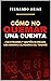Cómo no quemar una cuenta by Fernando Arias