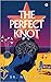 The Perfect Knot