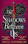 Book cover for The Shadows Between Us