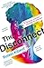 The Disconnect: A Personal Journey Through the Internet