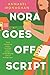 Nora Goes Off Script by Annabel Monaghan