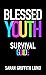Blessed Youth Survival Guide