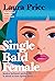 Single Bald Female by Laura  Price