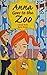 Anna Goes to the Zoo by Carmel Reilly