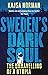 Sweden's Dark Soul: The Unravelling of a Utopia
