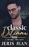 Classic Dilemma (Coleridge Cliffs, #3) Classic Dilemma (Coleridge Cliffs, #3)