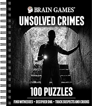 Brain Games - Unsolved Crimes: 100 Puzzles