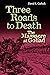 Three Roads to Death: The M...