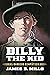 Billy the Kid by James B Mills