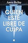Quien esté libre de culpa by Anna  Bailey