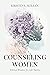 Counseling Women: Biblical Wisdom for Life's Battles