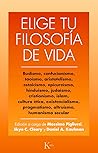 Elige tu filosofía de vida: Budismo. taoísmo, estoicismo, cristianismo, existencialismo, humanismo y otras (Spanish Edition)