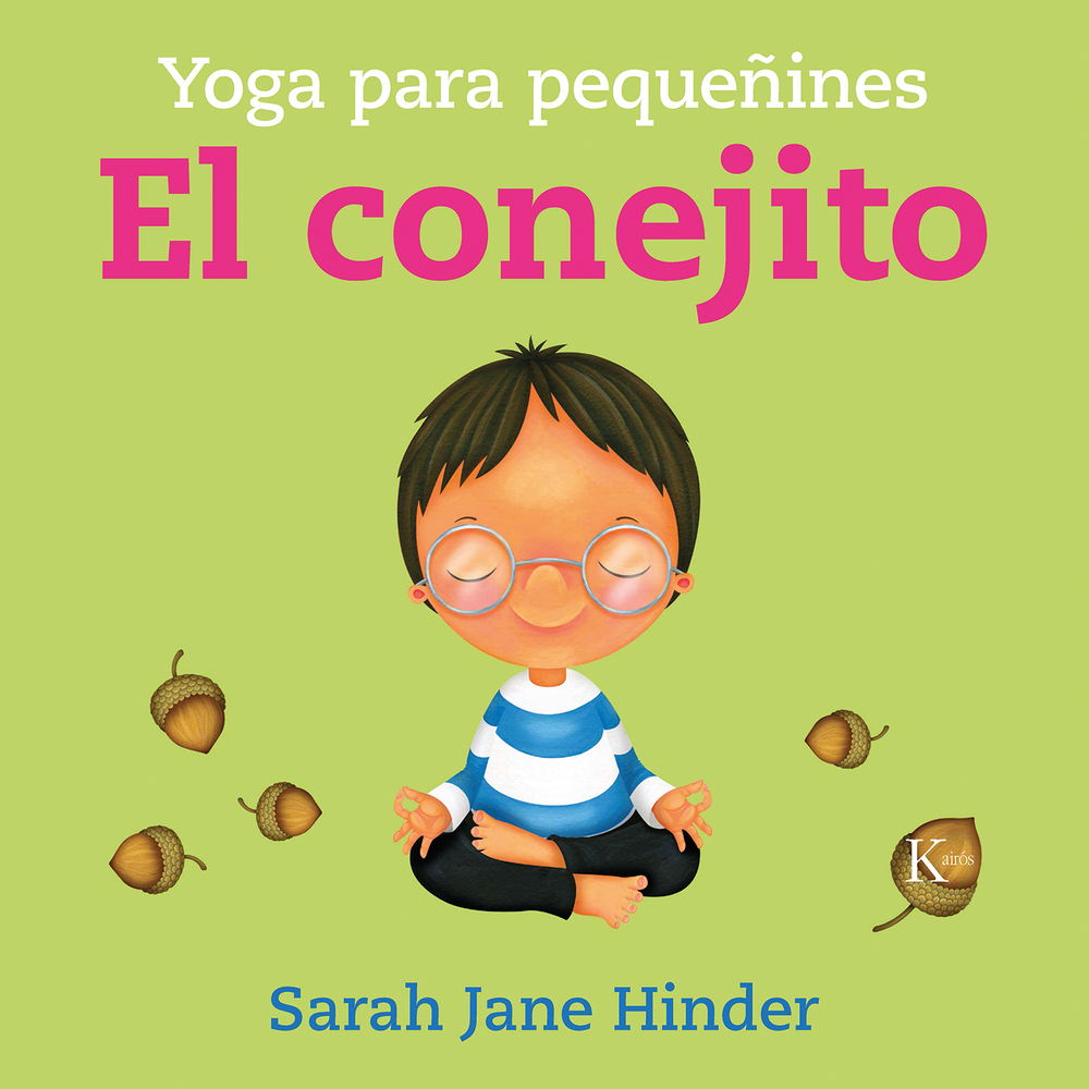 El conejito: Yoga para pequeñines (Yoga Para Pequeñines)