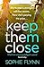 Keep Them Close