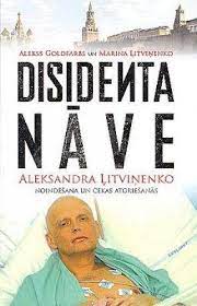 Disidenta nāve: Aleksandra Ļitviņenko noindēšana un čekas atgriešanās