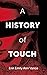 A History of Touch by Erin Emily Ann Vance