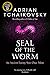 Seal of the Worm by Adrian Tchaikovsky