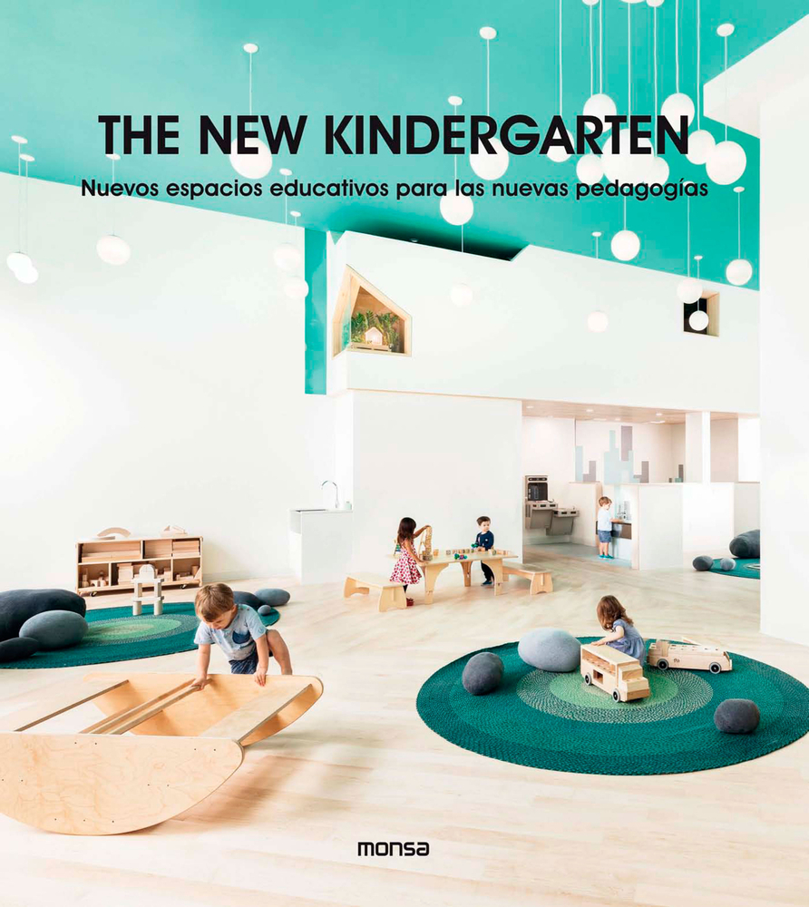 The New Kindergarten: Nuevos espacios educativos para las nuevas pedagogías (Spanish Edition)