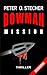 BOWMAN - MISSION by Peter O. Stecher