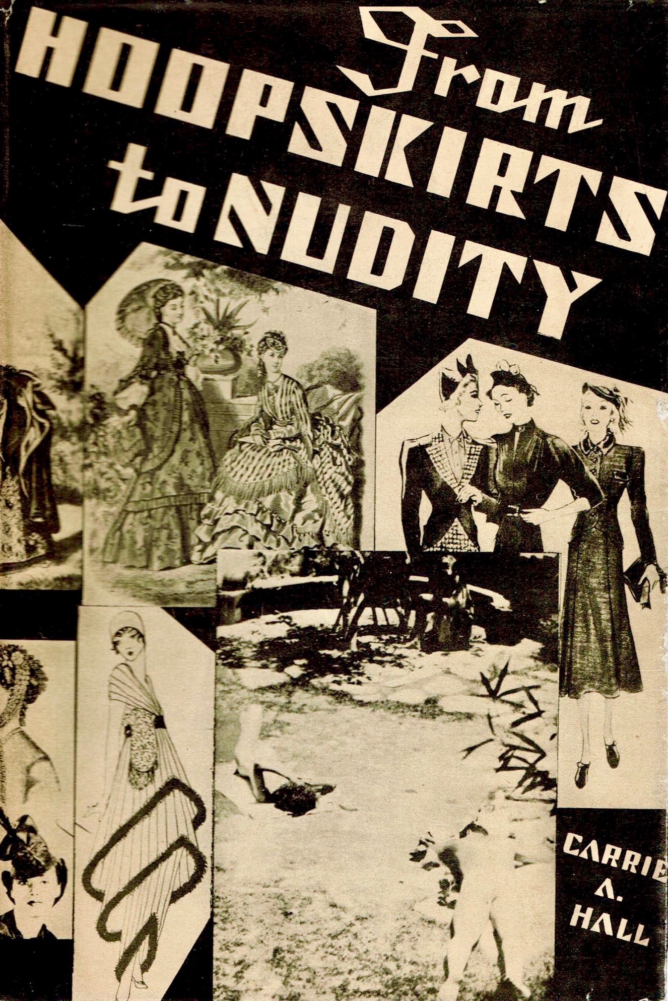 From Hoopskirts to Nudity: A Review of the Follies and Foibles of Fashion 1866-1936