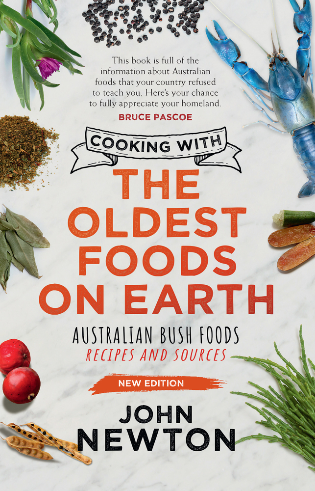 Cooking with the Oldest Foods on Earth: Australian Bush Foods Recipes and Sources Updated Edition (2)