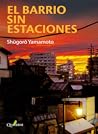 El barrio sin estaciones