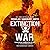 Extinction War (Extinction Cycle, #7)